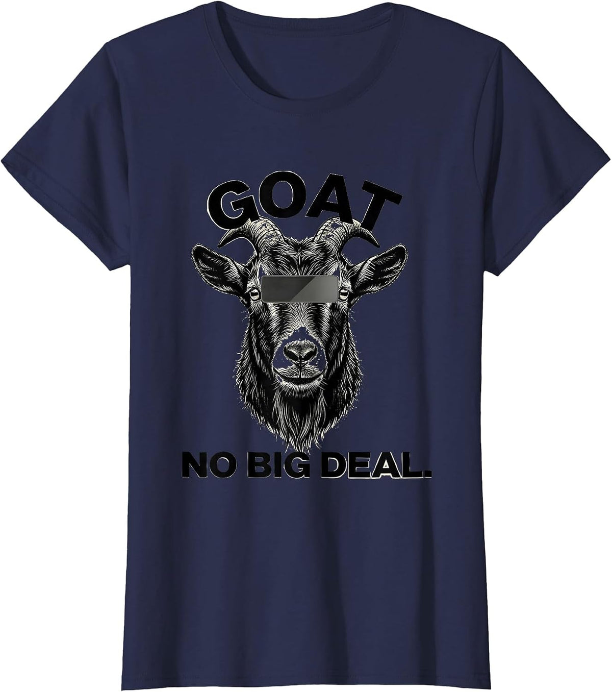 Women's GOAT No Big Deal Scratchboard Funny Goat Lover Humor T-Shirt - Navy Blue