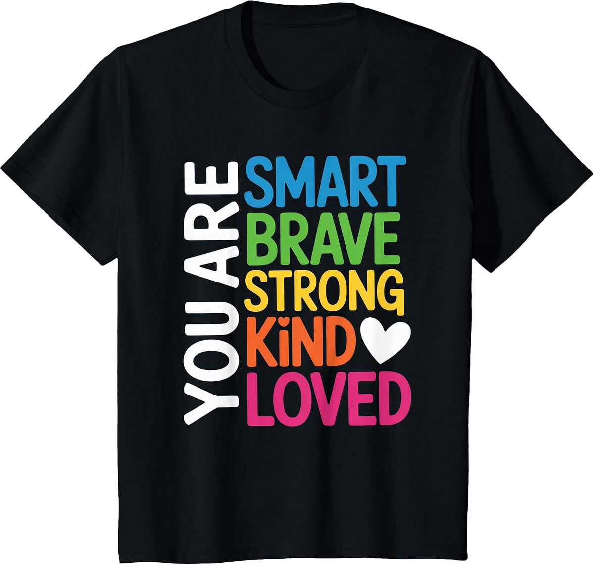You are SMART Brave Strong Kind Loved Motivation Teacher Kid T-Shirt - Black