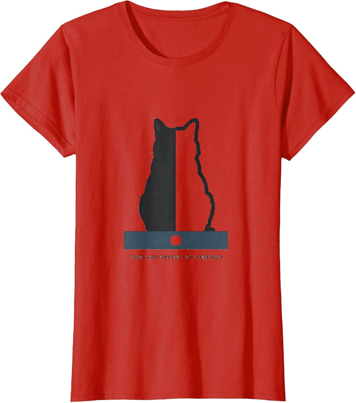Steady and Spinning, Until Observed Quantum Physics Humor T-Shirt - Red