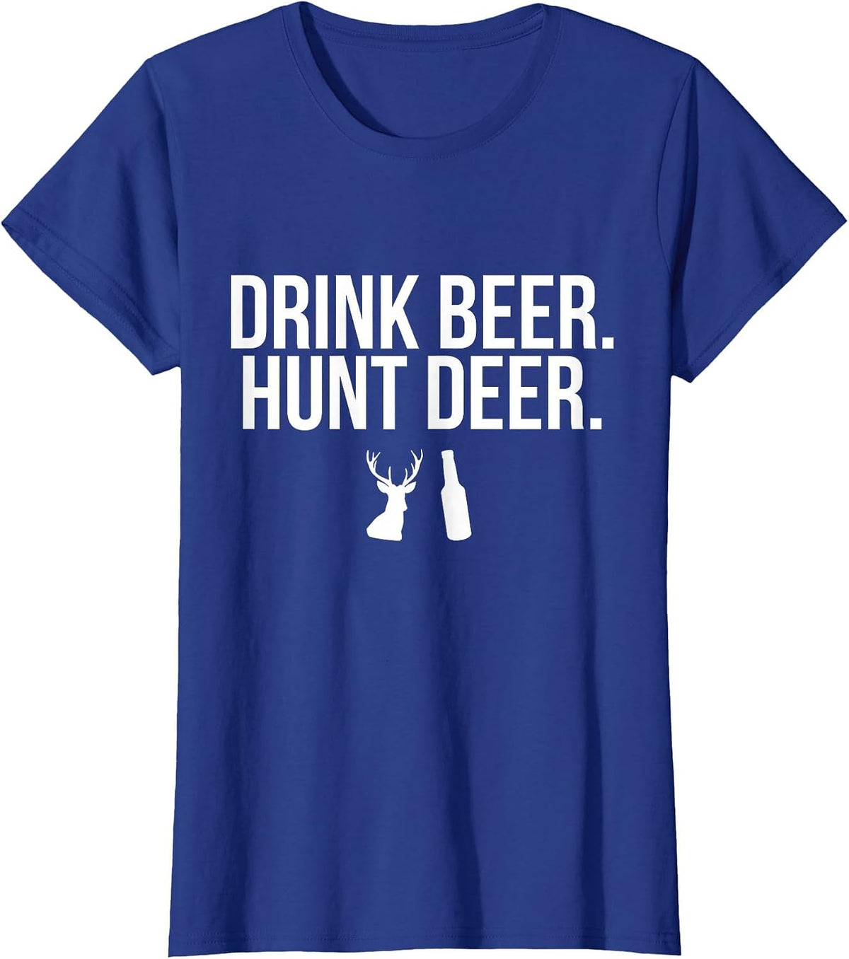 Drink Beer Hunt Deer Funny Drinking Hunting Outdoors T-Shirt - Royal Blue