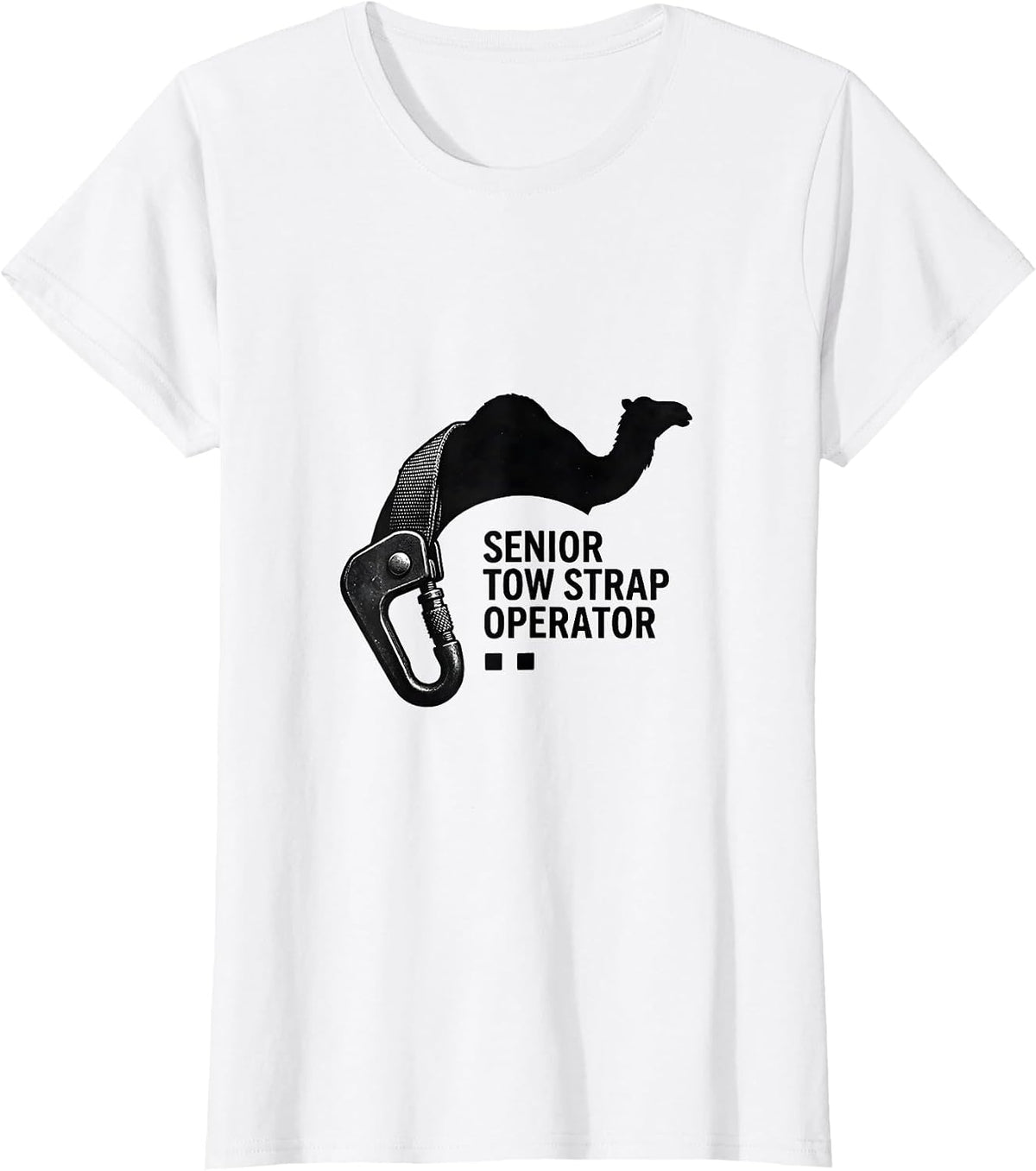Women's Senior Tow Strap Operator Funny Tow Truck Raunchy Humor T-Shirt - White