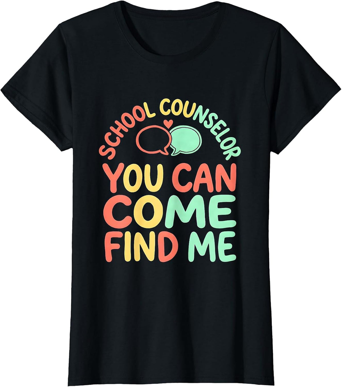 Women's School Counselor — You Can Come Find Me Funny T-Shirt - Black