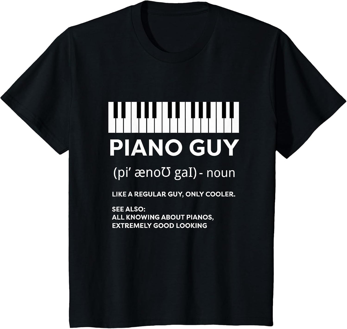Piano Guy Shirt Pianist Man Keyboard Player Funny Definition T-Shirt - Black