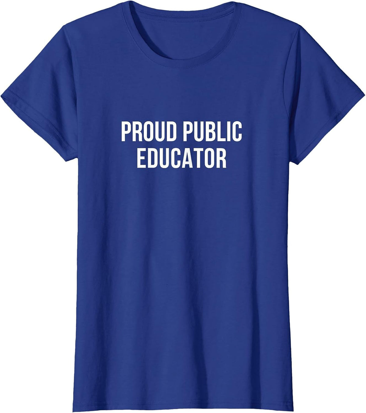 Proud Public Educator - T-Shirt - Royal Blue