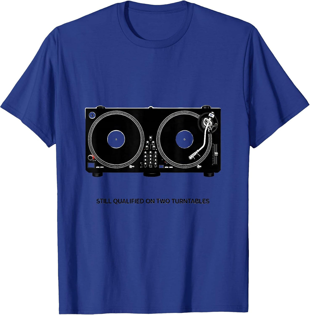 Men's Still Qualified On Two Turntables Nostalgic Hip-Hop DJ T-Shirt - Royal Blue