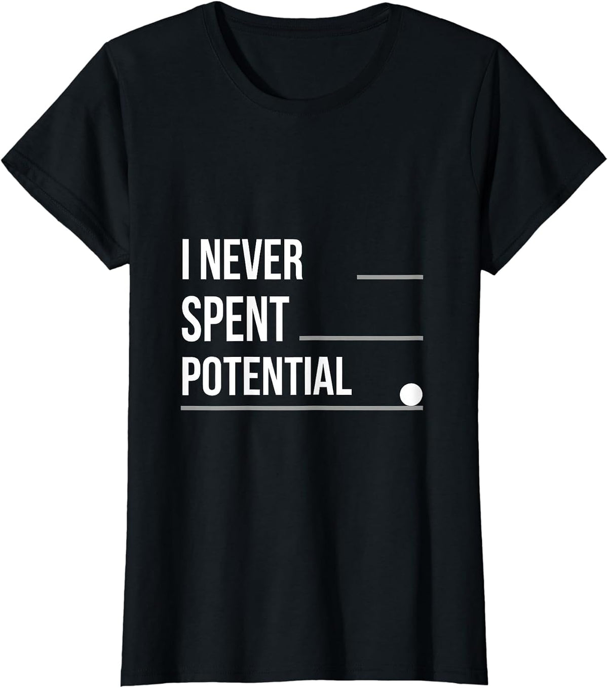 Women's I Never Spent Potential Funny Physics Pun Humor T-Shirt - Black