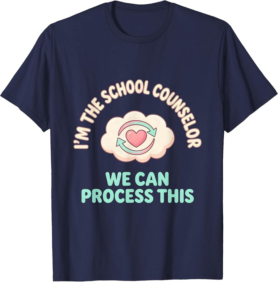I’m The School Counselor—We Can Process This Funny T-Shirt - Navy Blue
