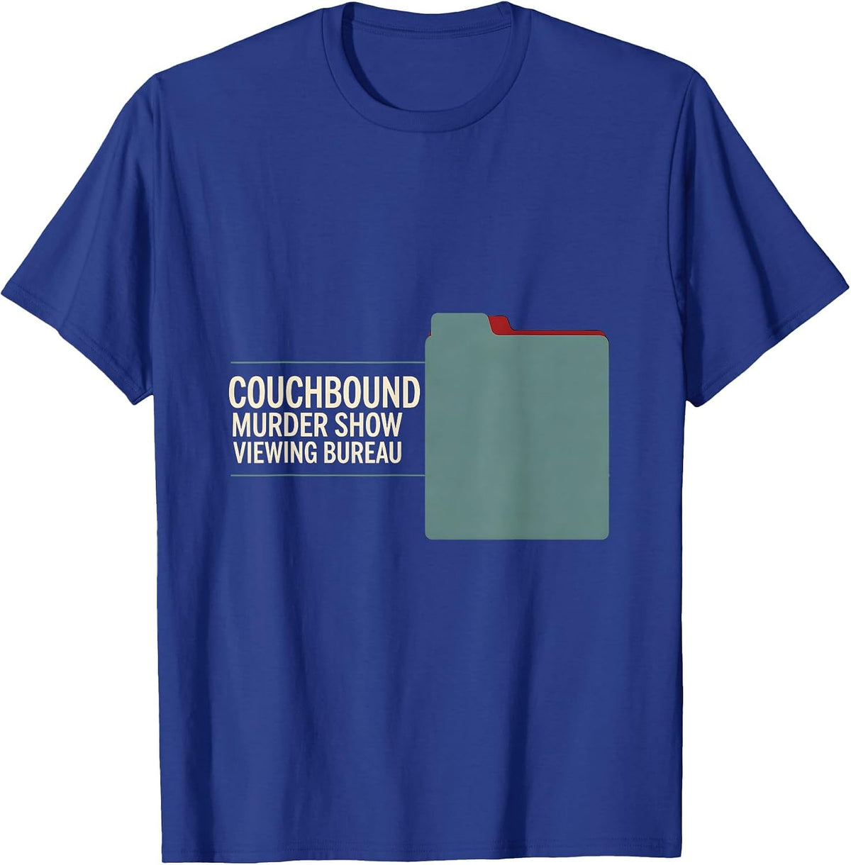 Couchbound Murder Show Viewing Bureau Funny True Crime Lover T-Shirt - Royal Blue
