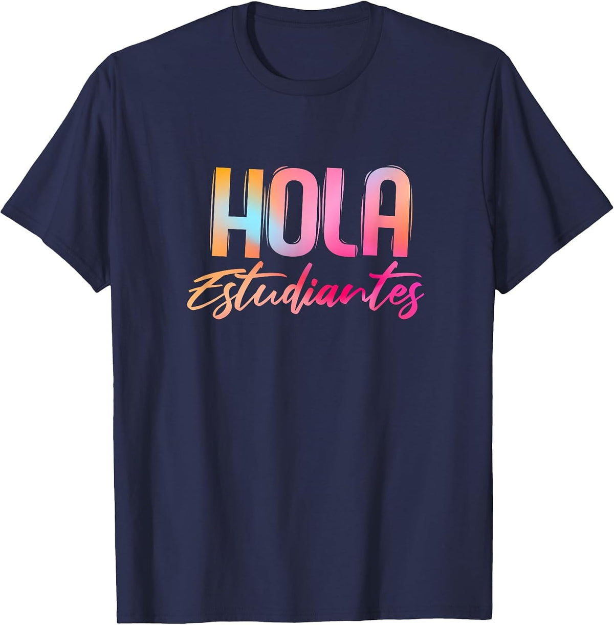 Hola Estudiantes Spanish Teacher Funny Back to School T-Shirt - Navy Blue