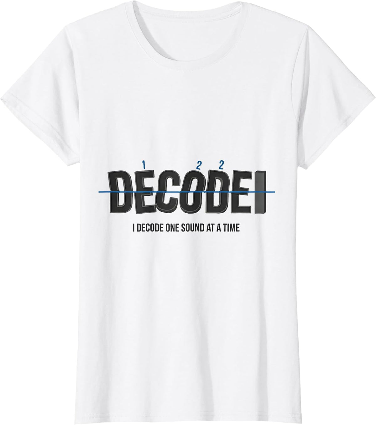 I Decode One Sound At A Time Dyslexia Teacher Awareness T-Shirt - White