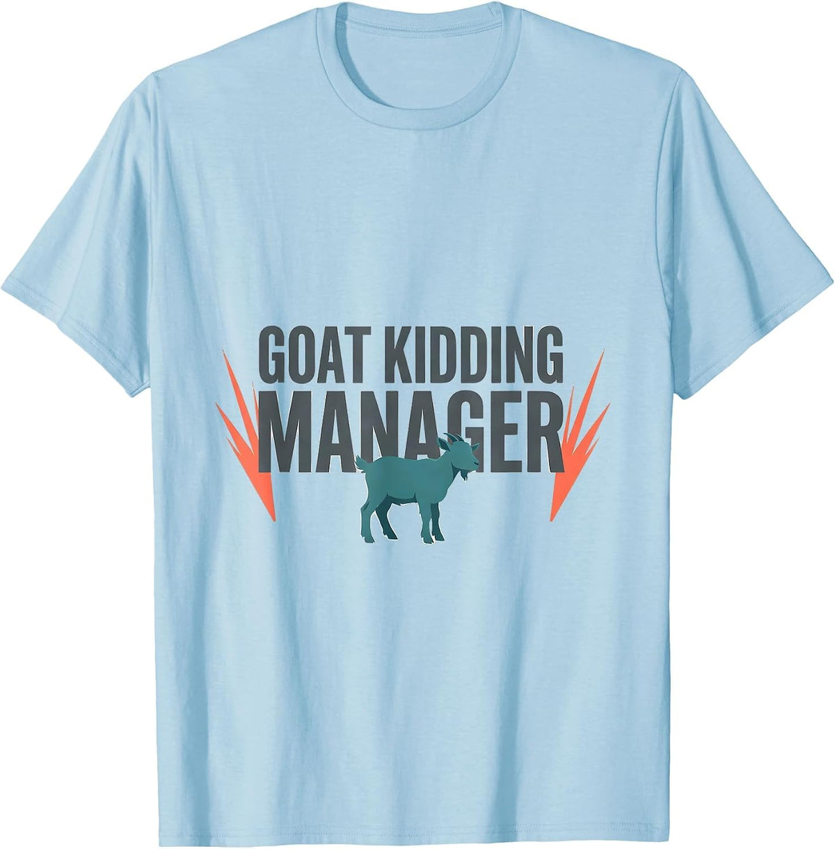 Men's Goat Kidding Manager Funny Goat Owner Farmer Humor T-Shirt - Baby Blue