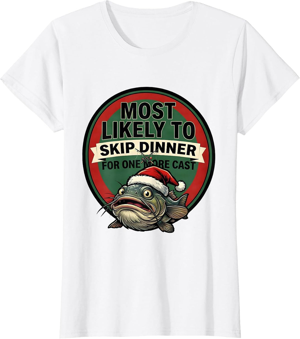 Most Likely To Skip Dinner For One More Cast Funny T-Shirt - White