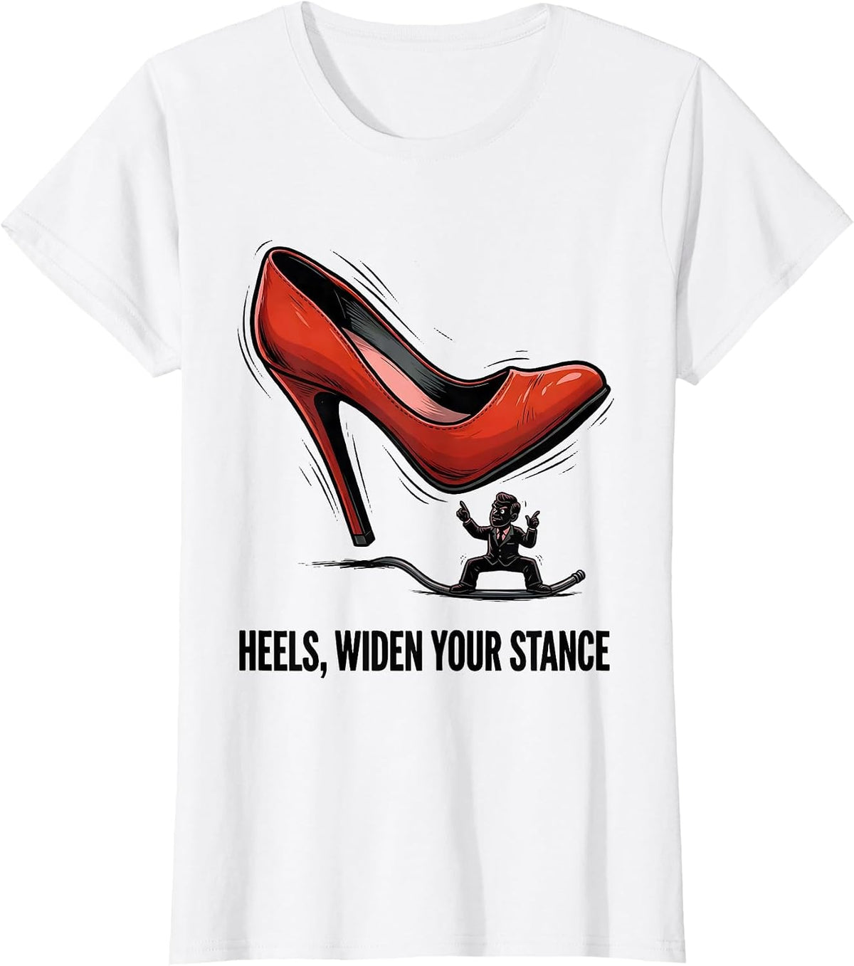 Heels, Widen Your Stance Funny Physical Therapist Humor T-Shirt - White