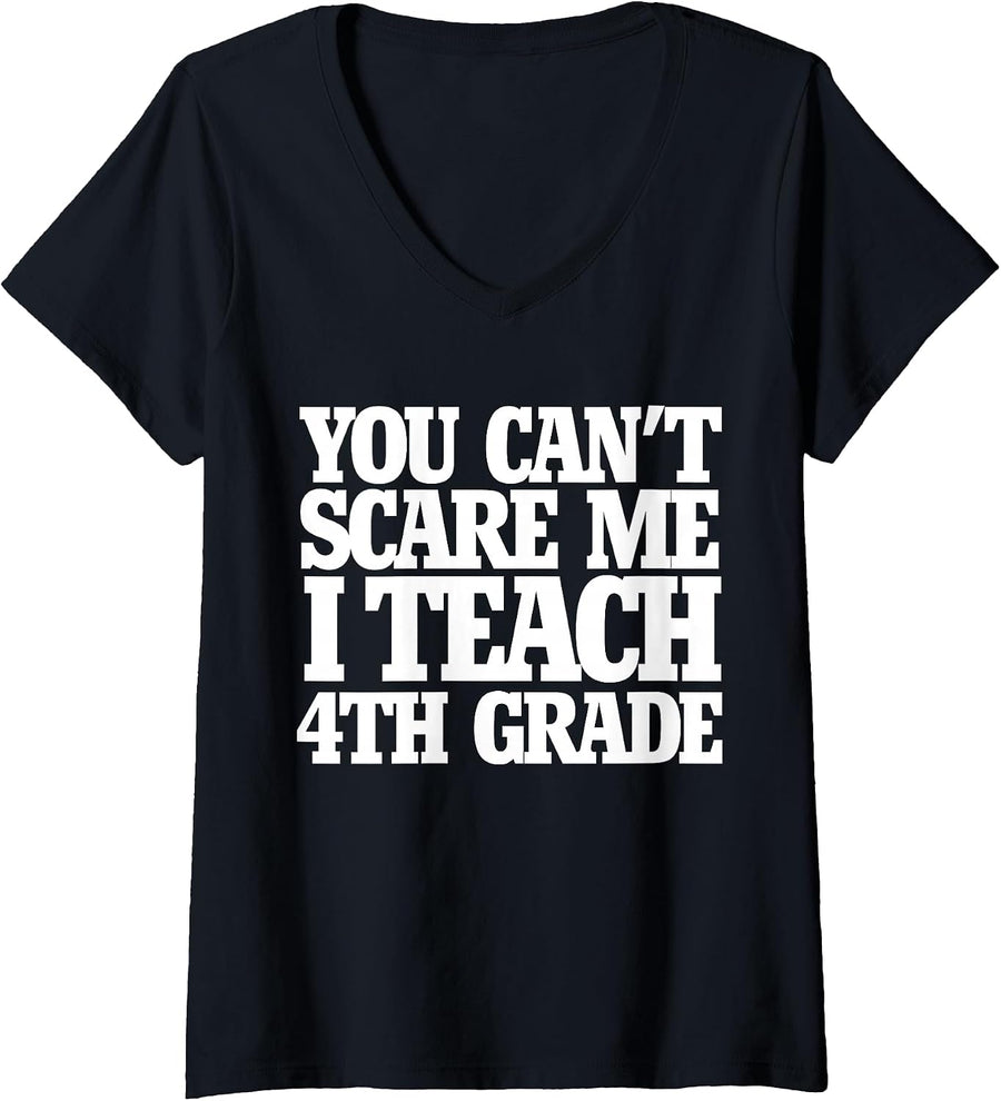 Women's You Can't Scare me I Teach 4th Grade Shirt for Teacher V-Neck T-Shirt - As Pictured