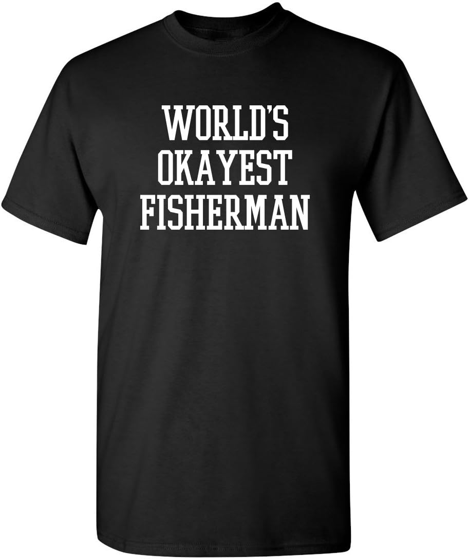 World's Okayest Fisherman Funny Graphic T-Shirts Fishing Tee Graphic Tees Casual Humor Shirt Sarcastic Funny Tee Shirts -