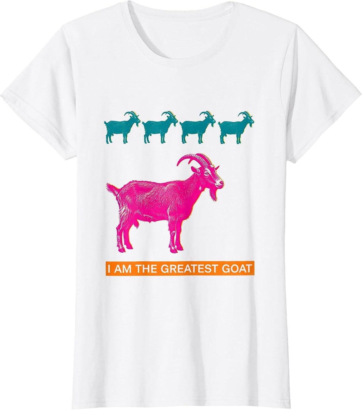 Women's I Am The Greatest Goat Funny Goat Lover Animal Humor T-Shirt - White