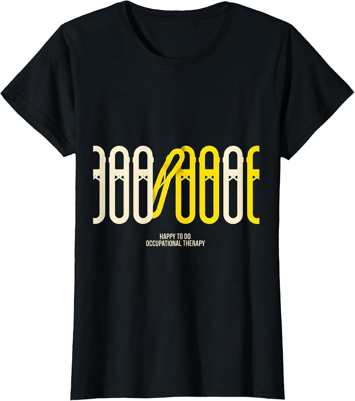 Happy To Do Occupational Therapy Funny OT Therapist Gift T-Shirt - Black