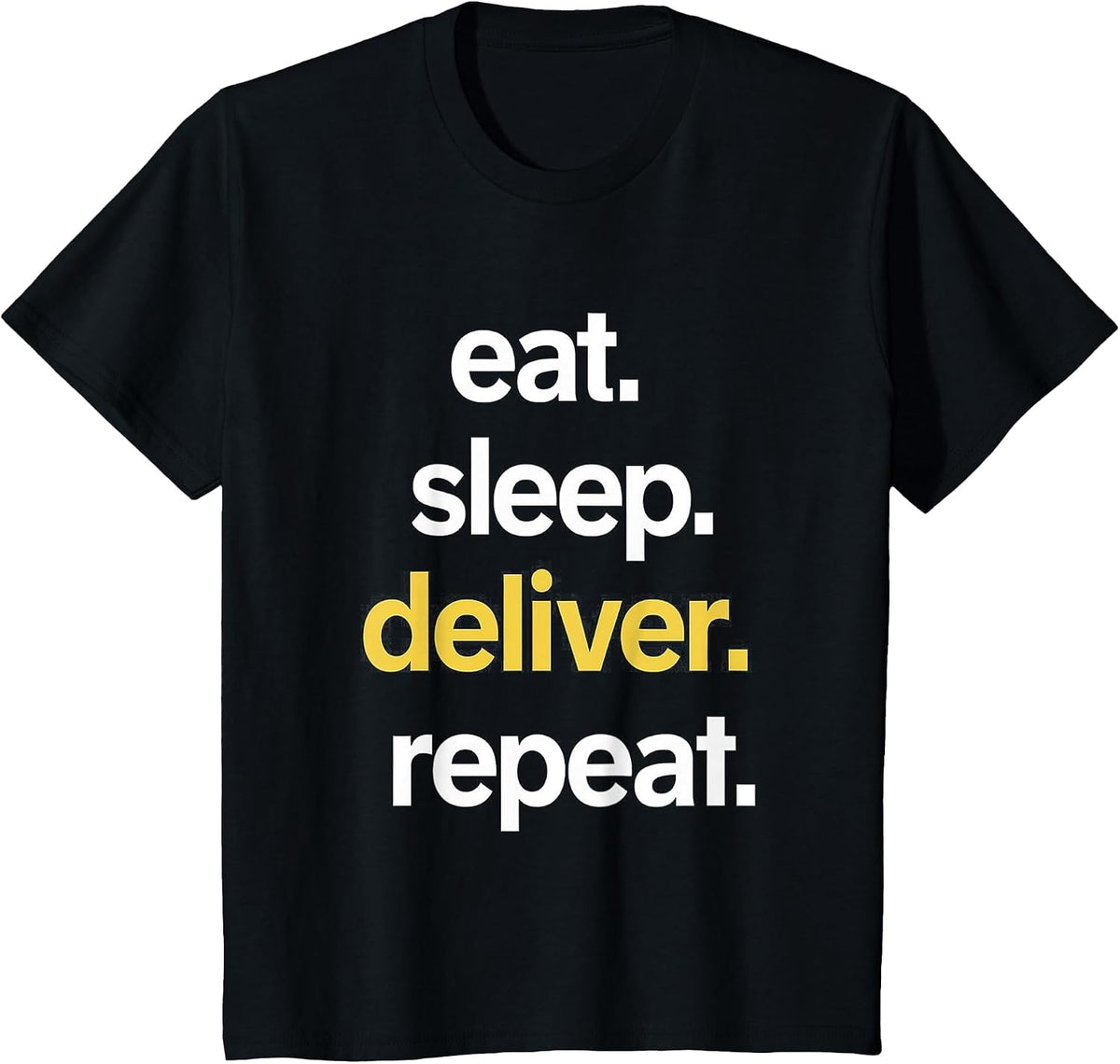 Eat Sleep Deliver Repeat T-Shirt - Black