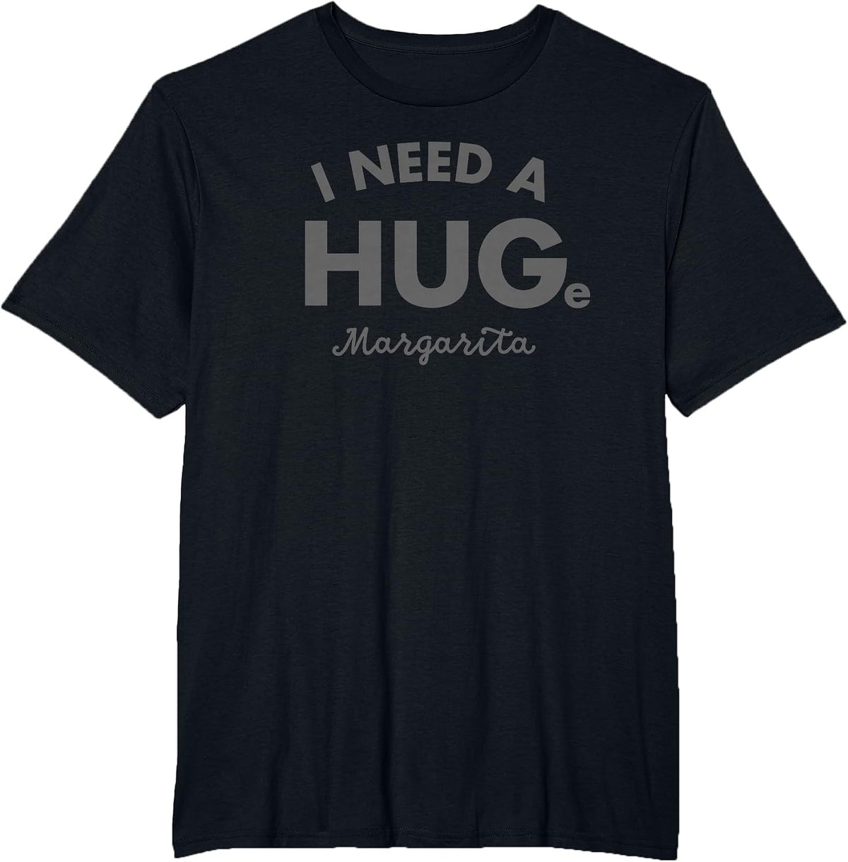I Need a Huge Margarita Shirt Funny Cinco De Mayo Womens T-Shirt - Black