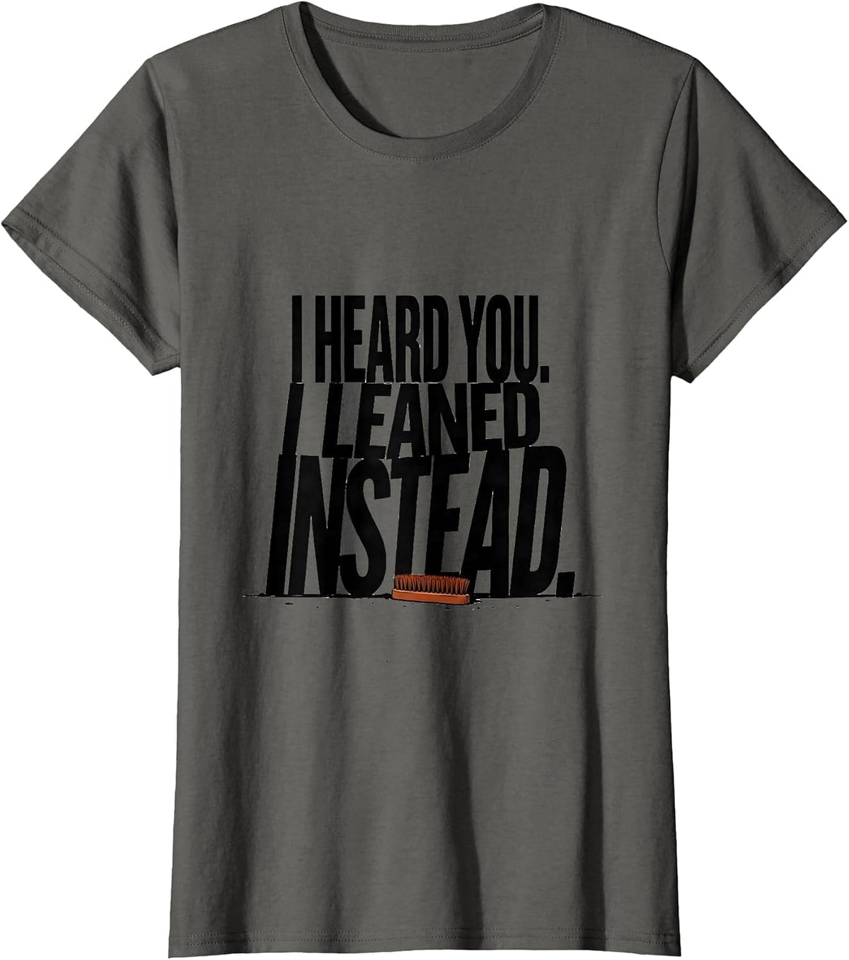 Women's I Heard You I Leaned Instead Funny Bernedoodle Dog Owner T-Shirt - Asphalt Grey