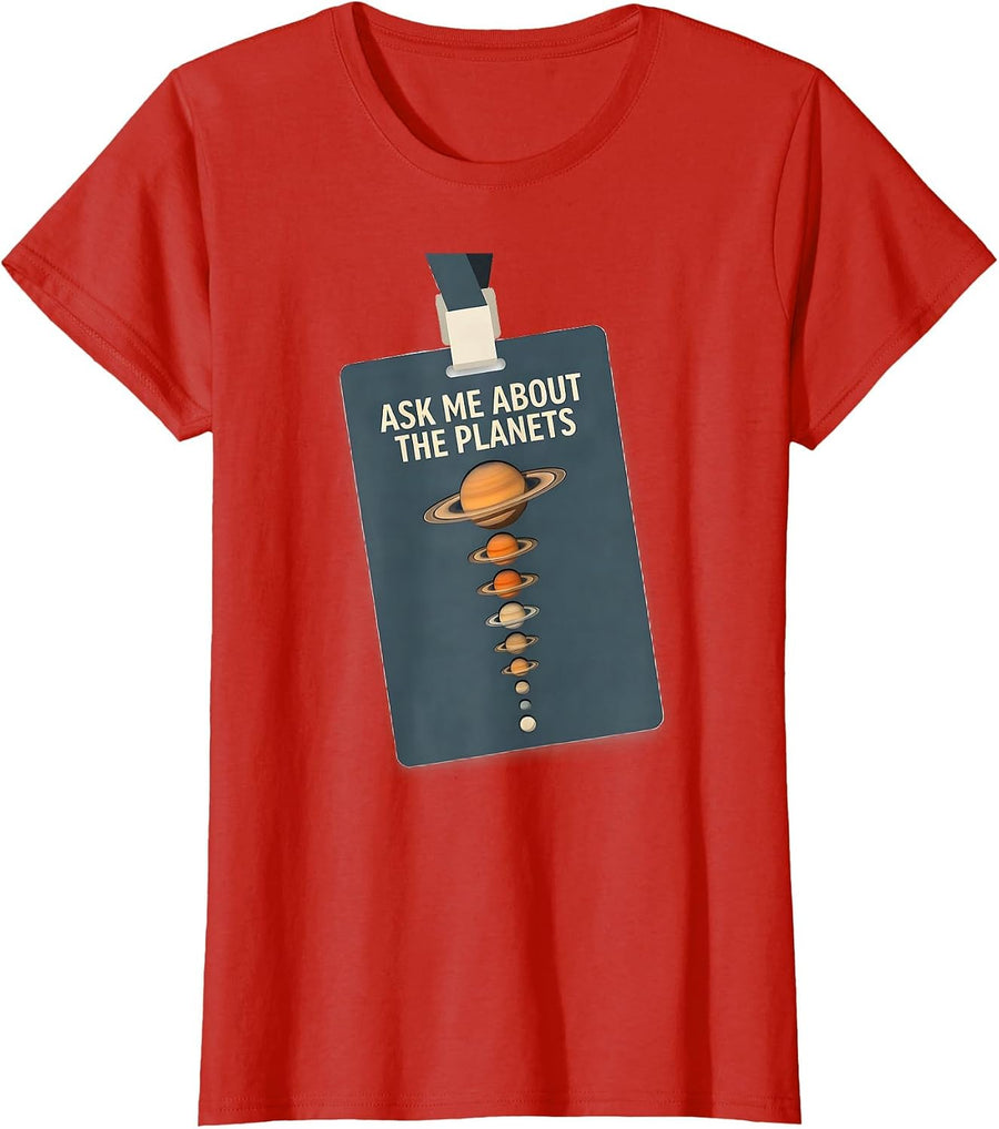 Women's Ask Me About The Planets Funny Solar System Space Enthusiast T-Shirt - Red