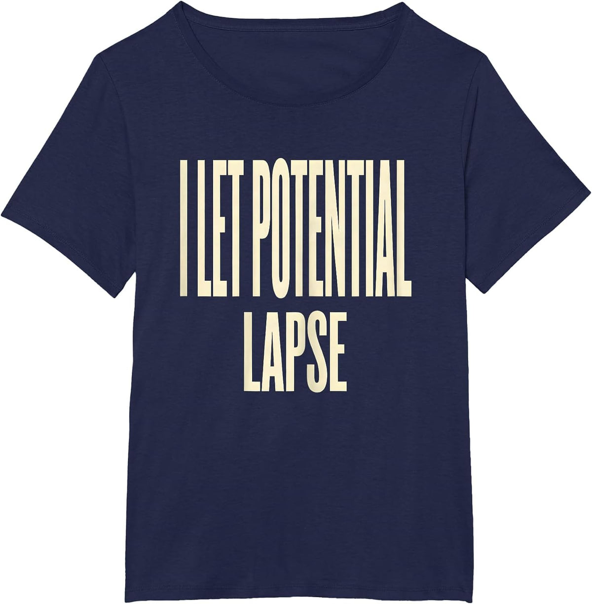 Women's I Let Potential Lapse Funny Physics Pun Humor T-Shirt - Navy Blue