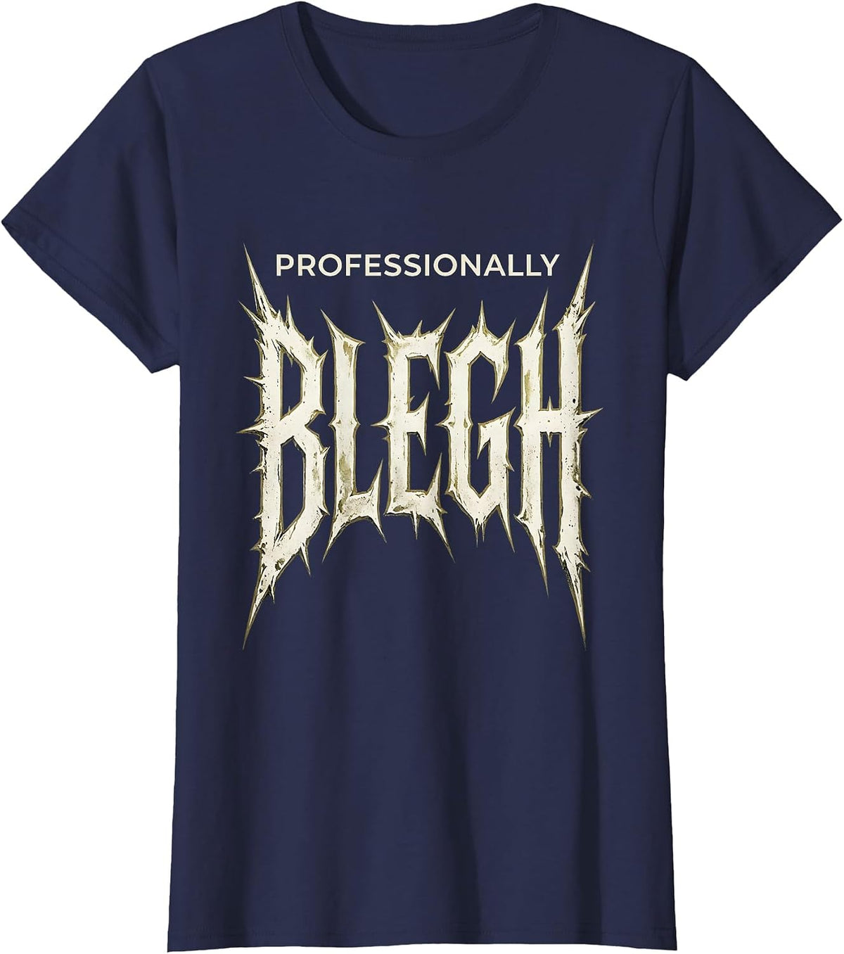 Women's Professionally Blegh Funny Heavy Metal Metalhead Rock Fan T-Shirt - Navy Blue
