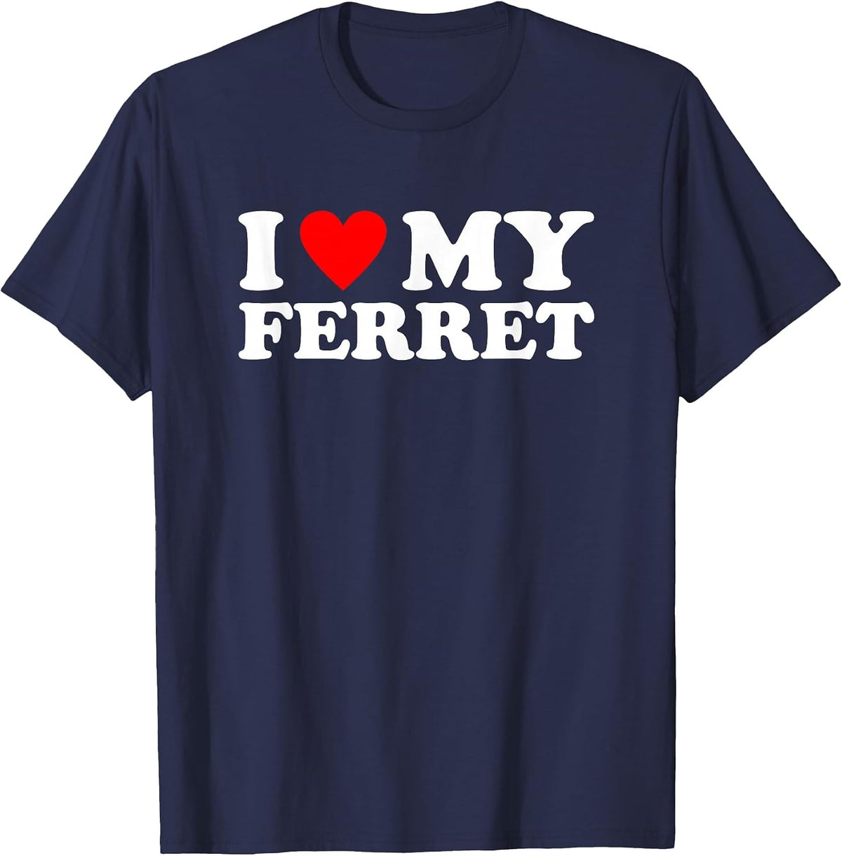 I Love My Ferret, I Heart My Ferret T-Shirt - Navy Blue