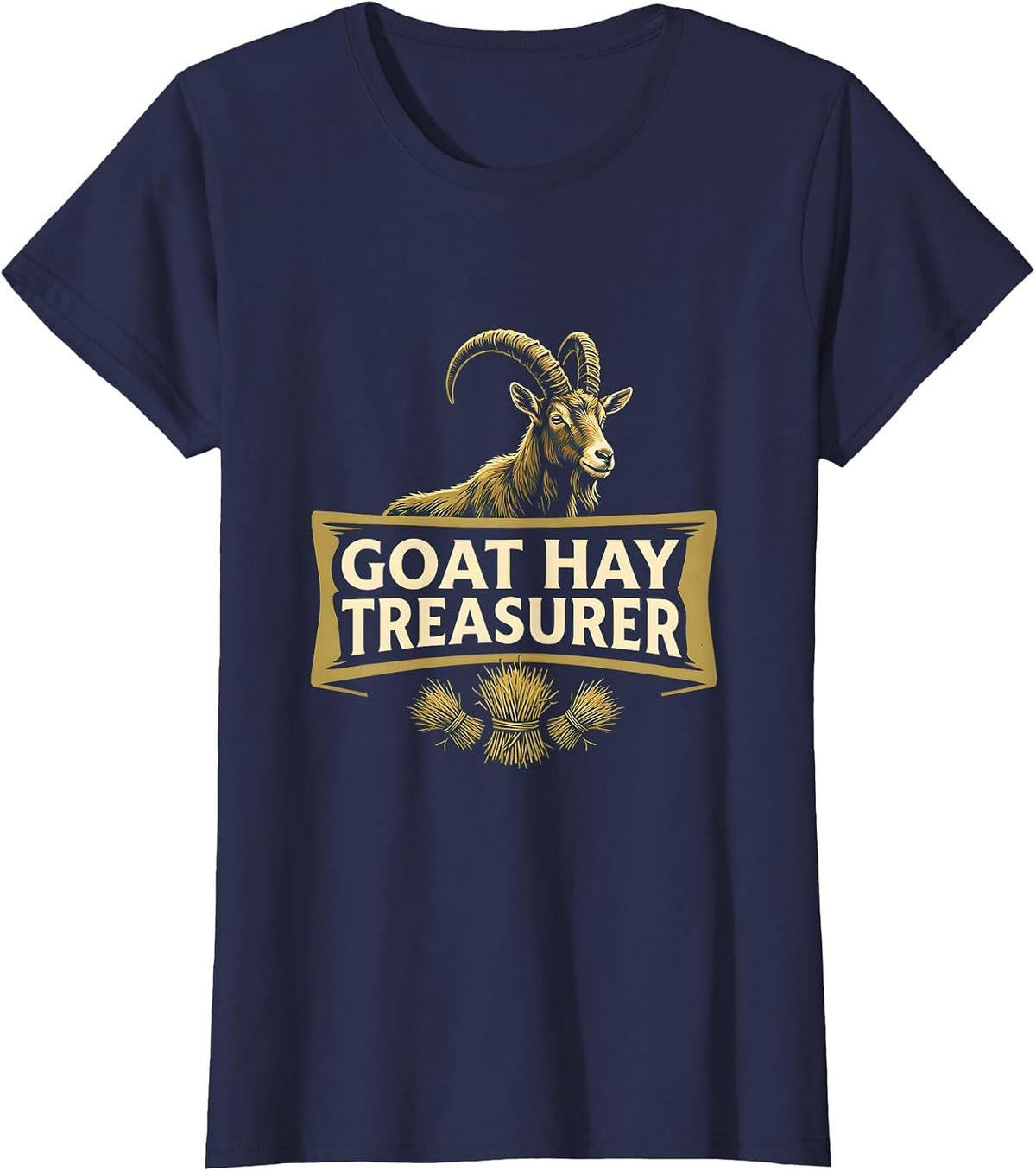 Women's Goat Hay Treasurer Funny Goat Owner Farmer Humor T-Shirt - Navy Blue