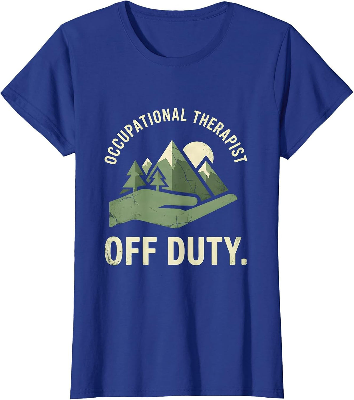 Women's Occupational Therapist Off Duty Funny OT Design T-Shirt - Royal Blue