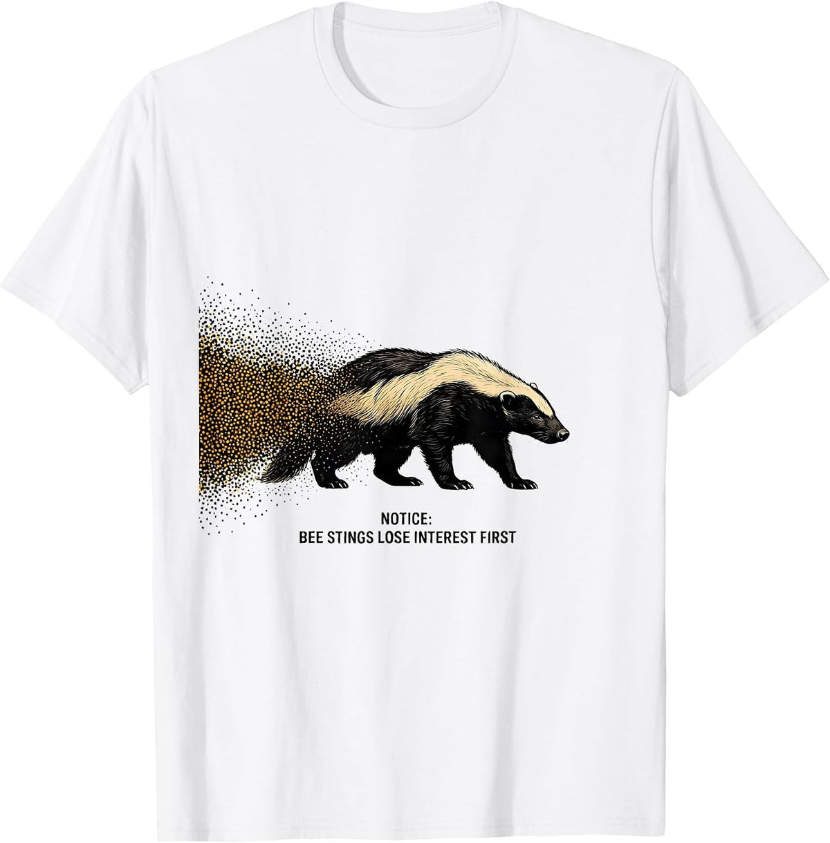 Men's Notice: Bee Stings Lose Interest First Funny Honey Badger T-Shirt - White