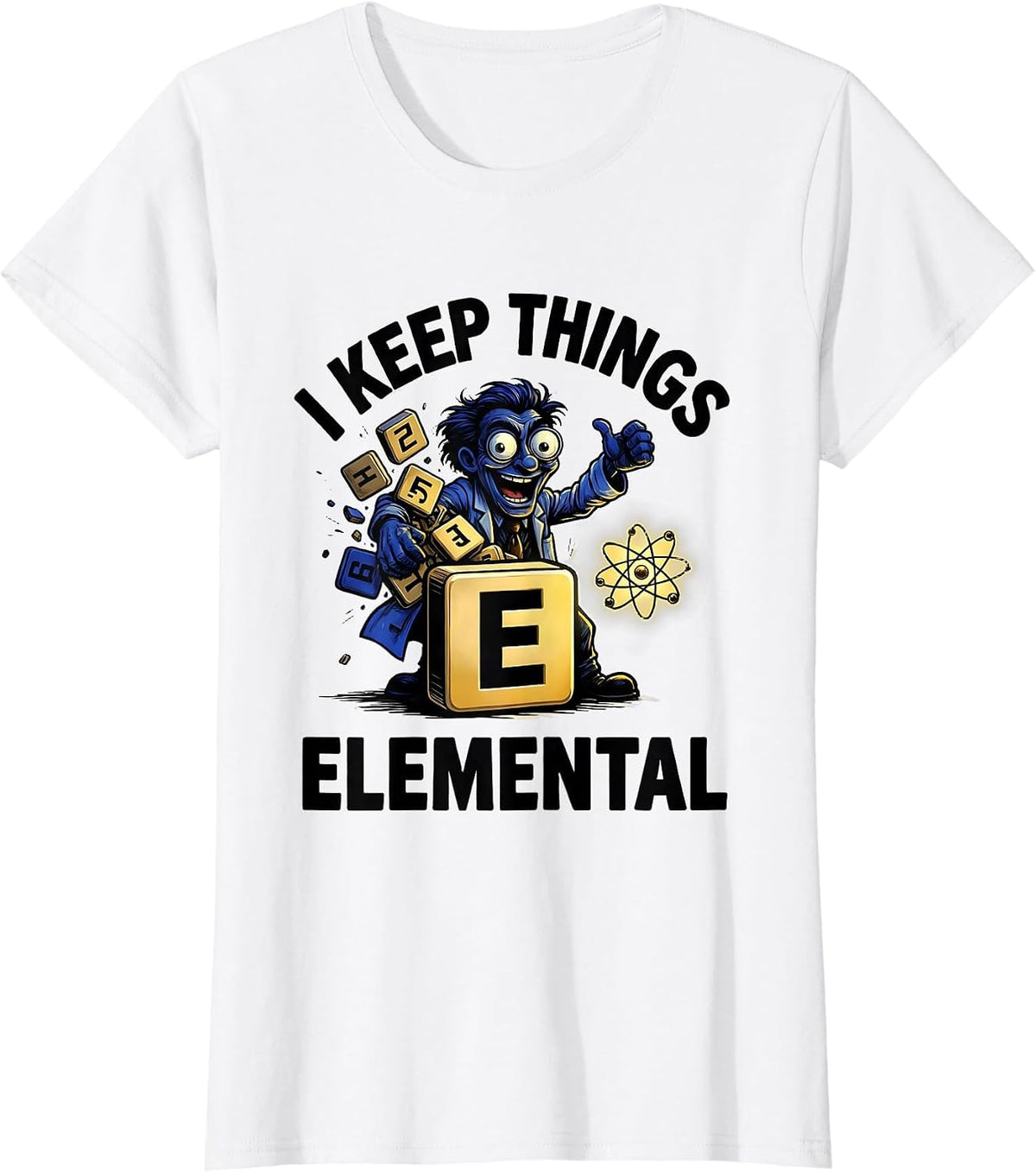 I Keep Things Elemental Cartoon Chemistry Science Nerd Humor T-Shirt - White