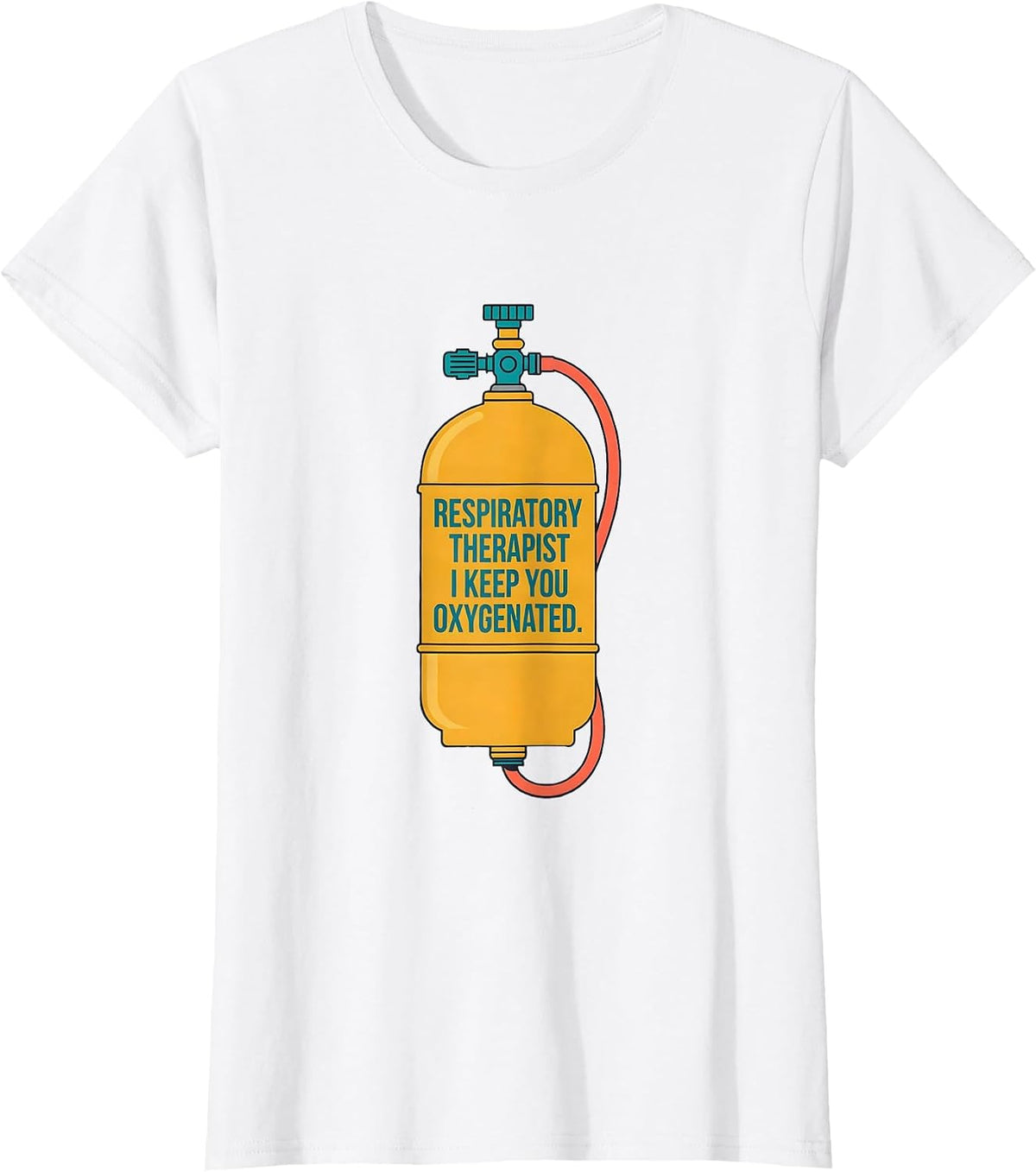 Respiratory Therapist. I Keep You Oxygenated. Occupational T-Shirt - White