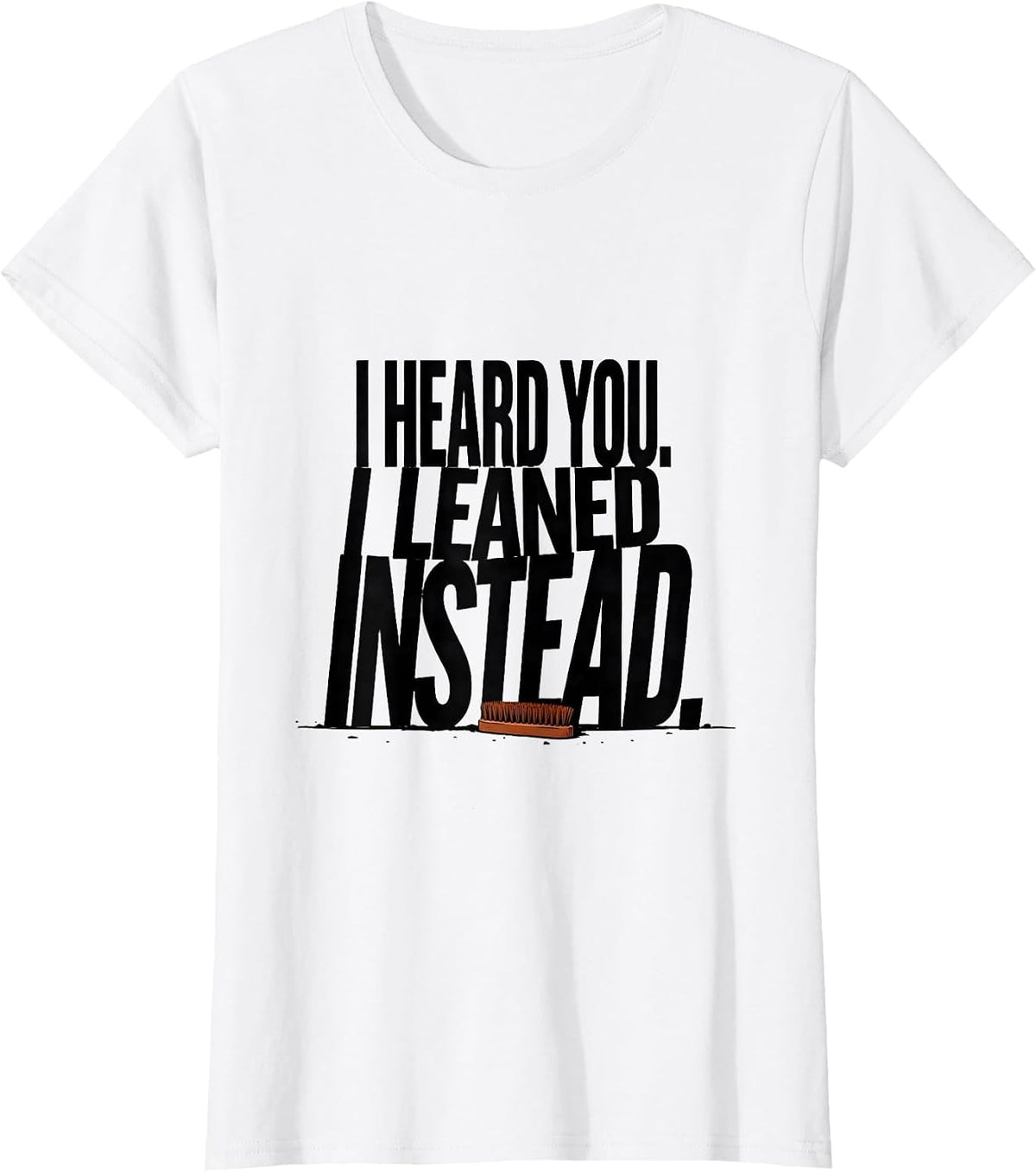 Women's I Heard You I Leaned Instead Funny Bernedoodle Dog Owner T-Shirt - White