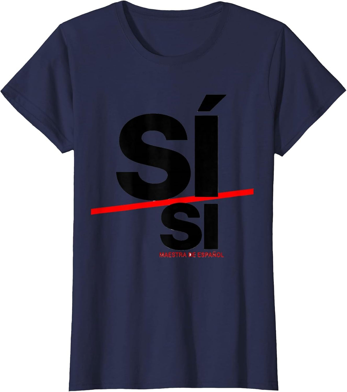 Women's Sí, Si — Maestra de Español Funny Spanish Teacher Back T-Shirt - Navy Blue