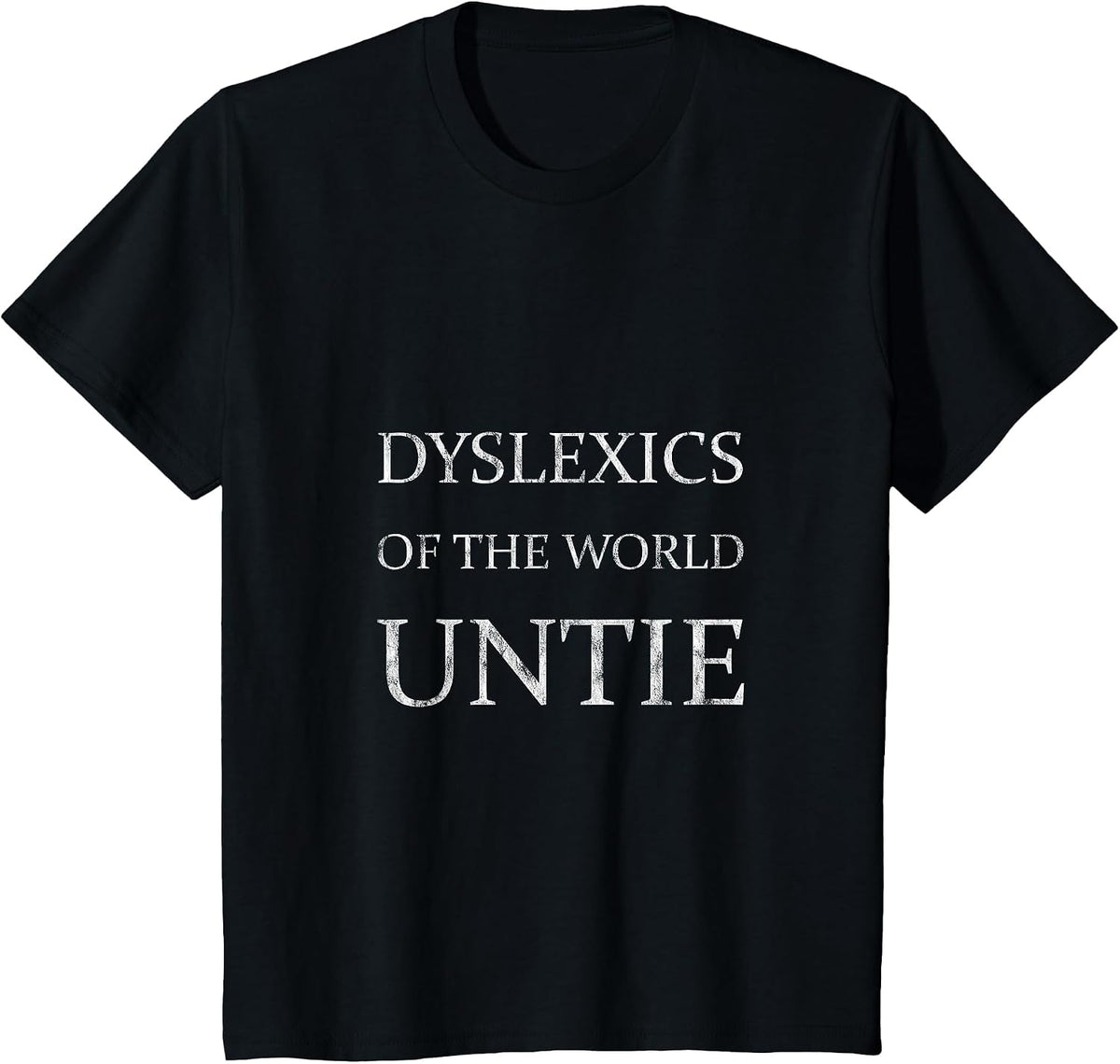 Dyslexics of The World Untie - T-Shirt - Black