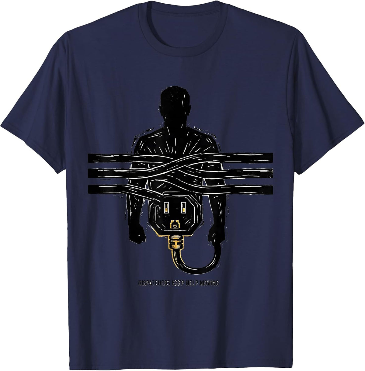 Dispatchers Keep Help Moving Linocut First Responder Tribute T-Shirt - Navy Blue