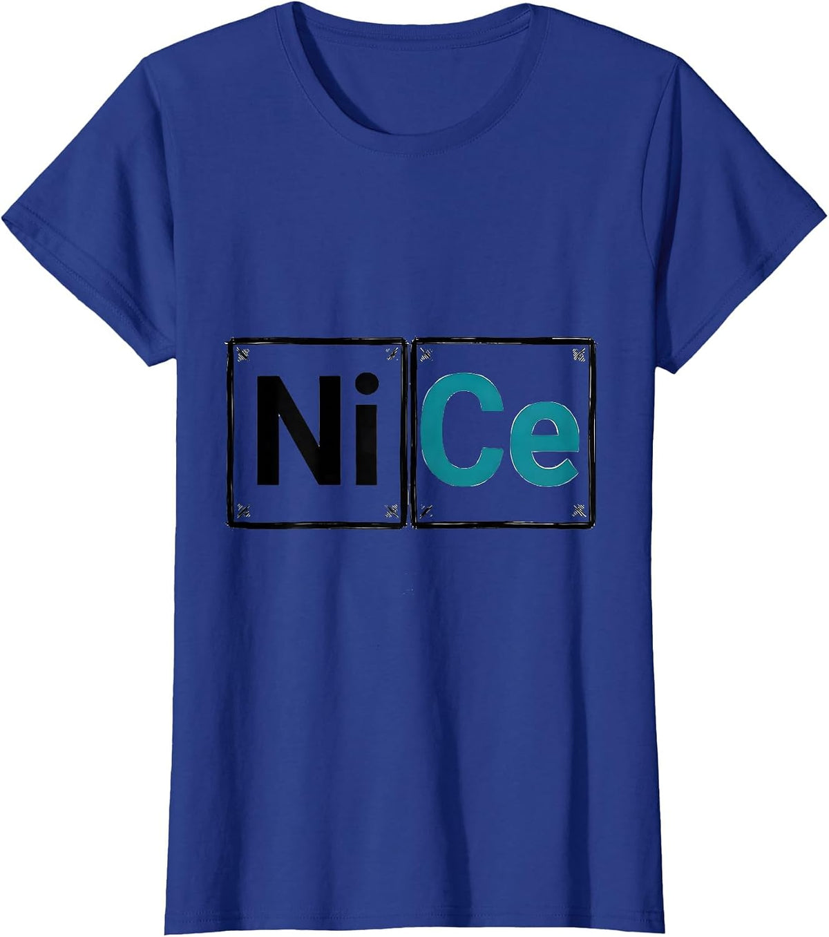 Women's NiCe Funny Science Element Periodic Table Chemistry Humor T-Shirt - Royal Blue