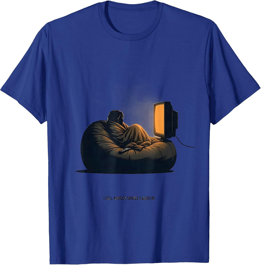 I Call Murder Shows A Night In True Crime Fan Comfy Homewear T-Shirt - Royal Blue