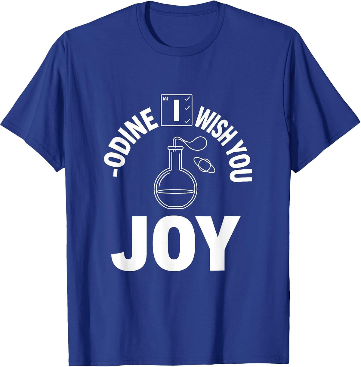 Men's I-odine Wish You Joy Funny Chemistry Nerd Science Lover Gift T-Shirt - Royal Blue