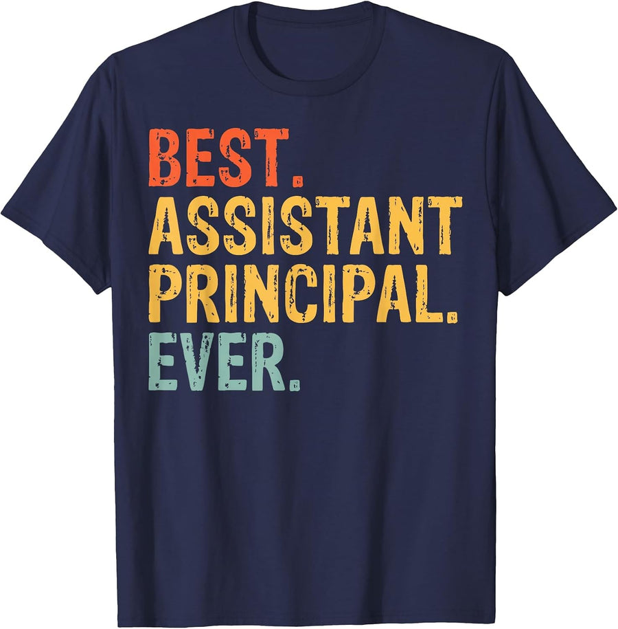 Best Assistant Principal Ever School Administration Leader T-Shirt - Navy Blue