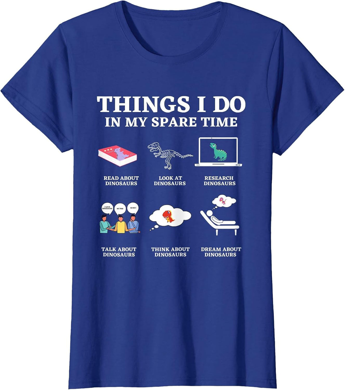 Things I Do in My Spare Time Dinosaurs Theme Dino Lover T-Shirt - Royal Blue