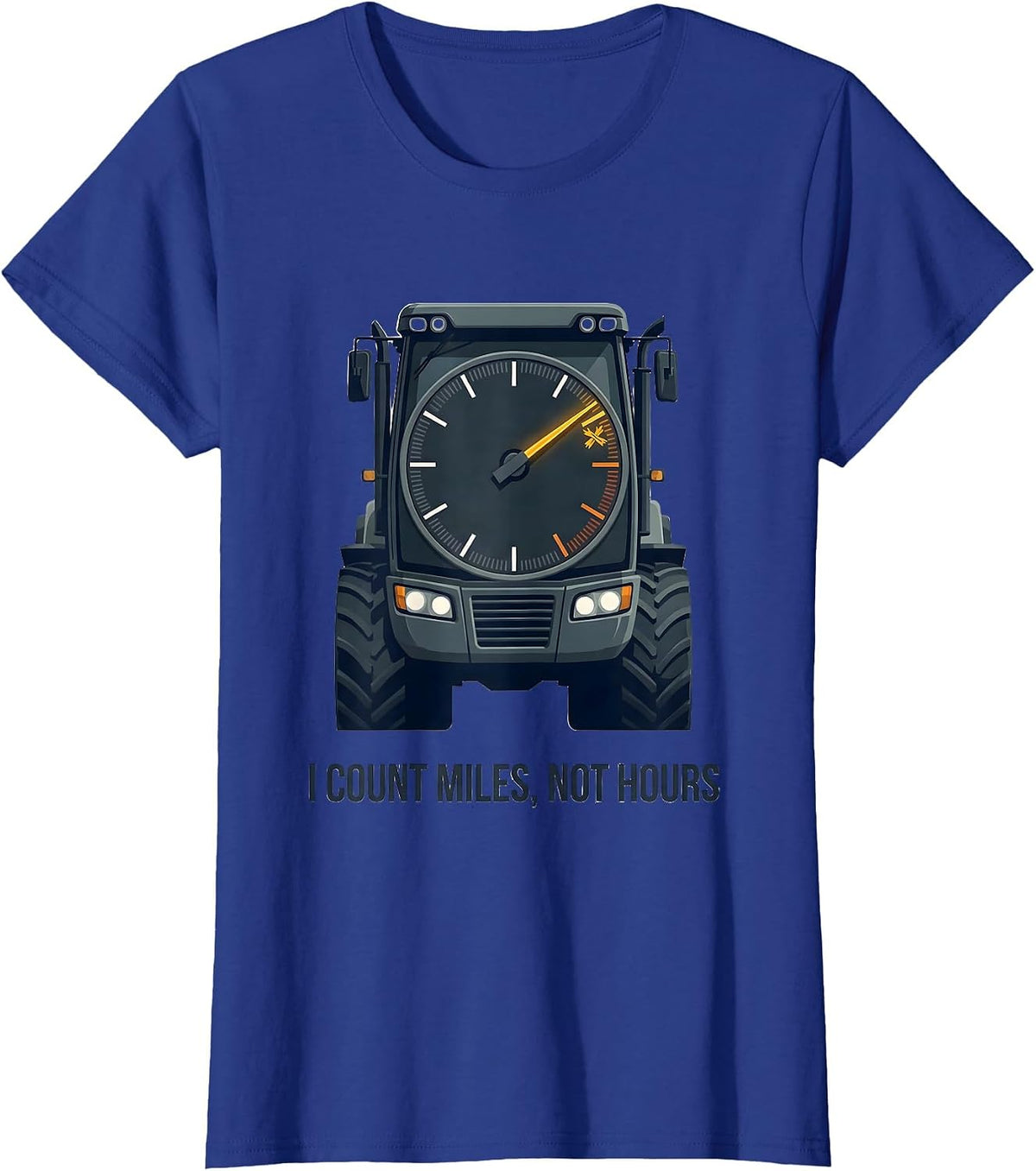 Women's I Count Miles Not Hours Funny Trucker Gift Truck Driver T-Shirt - Royal Blue