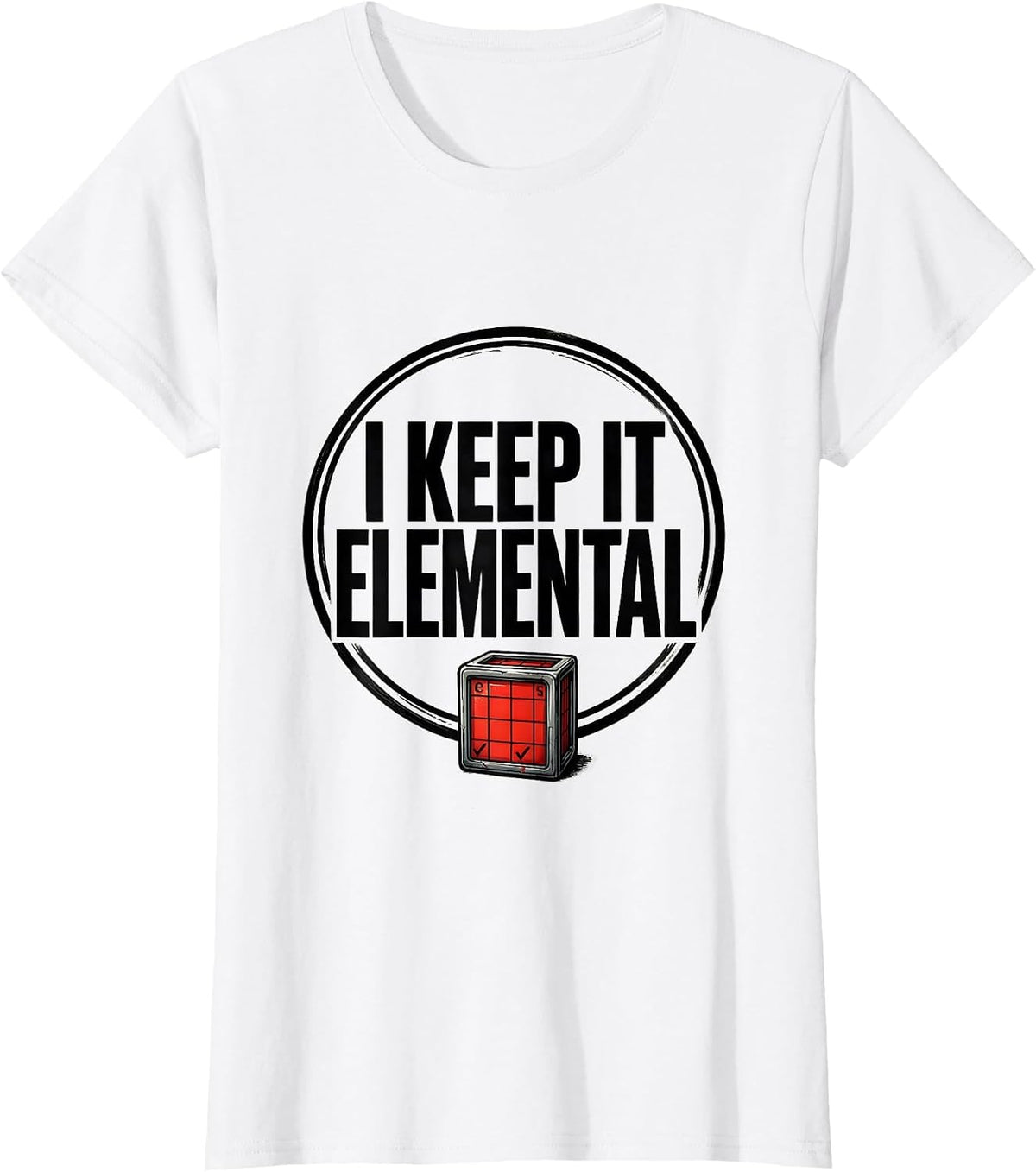 Women's I Keep It Elemental Funny Chemistry Periodic Table Nerd T-Shirt - White