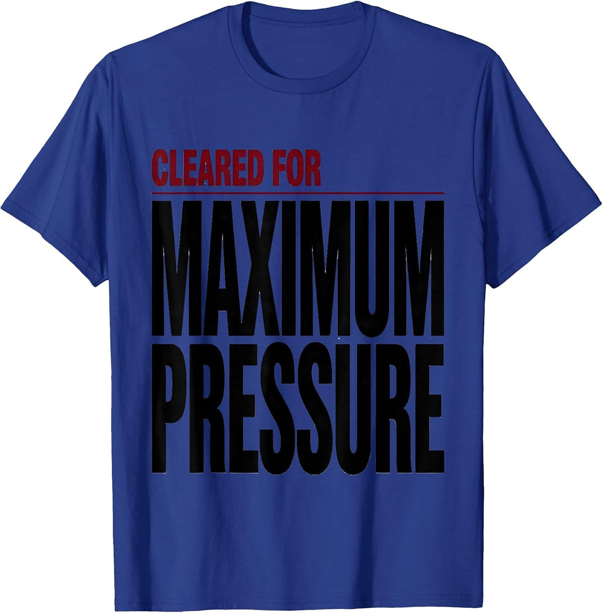 Cleared For Maximum Pressure Funny Massage Therapist LMT T-Shirt - Royal Blue