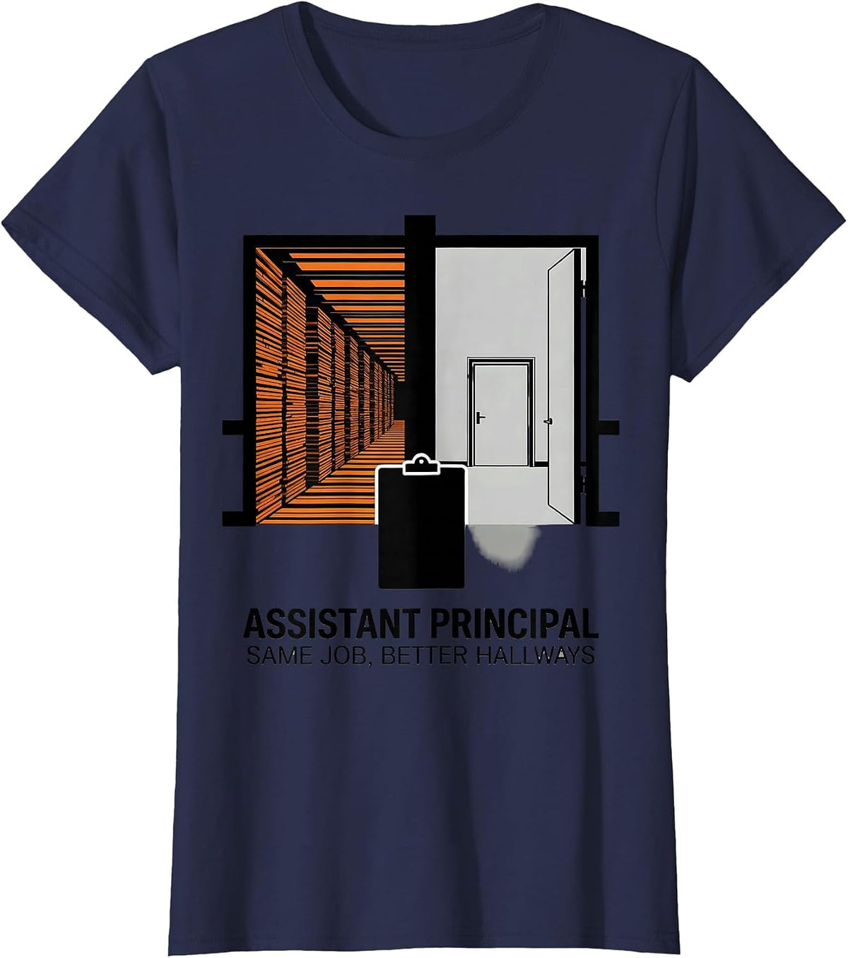 Women's Assistant Principal, Same Job, Better Hallways Teacher T-Shirt - Navy Blue