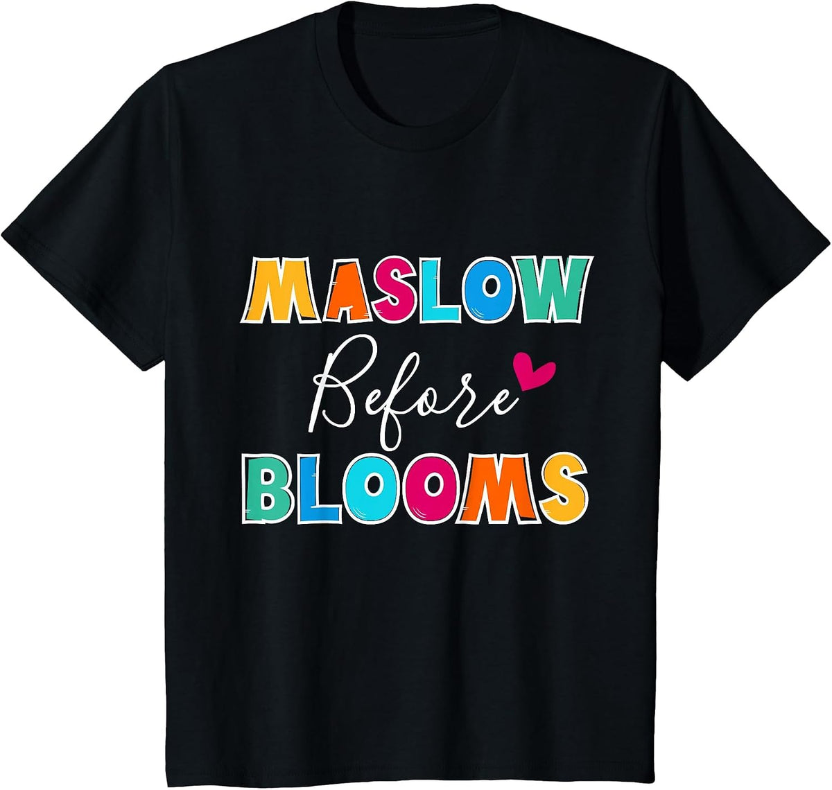 Teacher School Psychologist Special Ed Maslow Before Blooms T-Shirt - Black