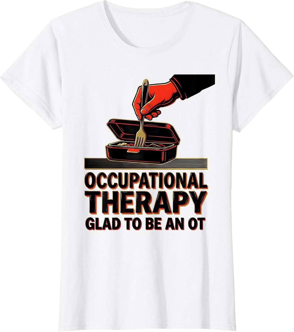 Occupational Therapy Glad To Be An OT Occupational Therapist T-Shirt - White
