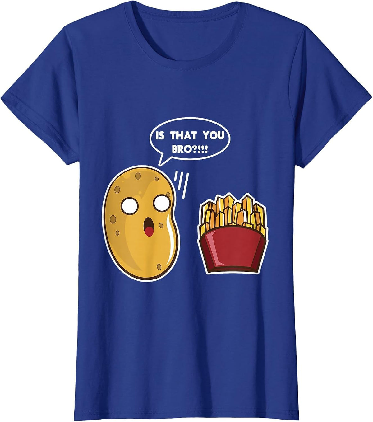 is that You Bro Potato T Shirt, French Fry Shirt, Potato Tee T-Shirt - Royal Blue
