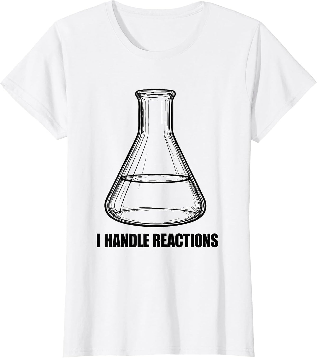 I Handle Reactions Funny Chemistry Nerd Humor Science T-Shirt - White